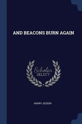 And Beacons Burn Again 1376968622 Book Cover