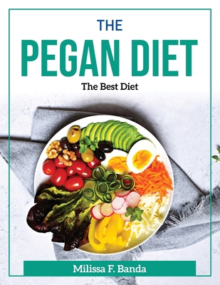 The Pegan Diet: The Best Diet 180437184X Book Cover