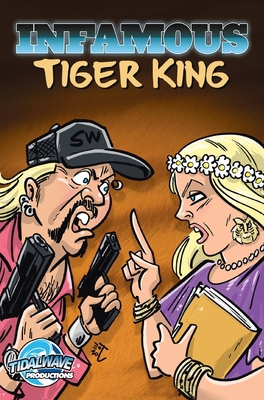 Infamous: Tiger King 1955686874 Book Cover
