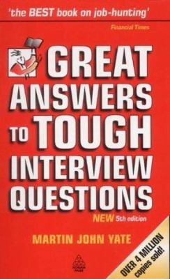 Great Answers to Tough Interview Questions 0749435526 Book Cover