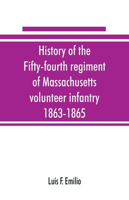 History of the Fifty-fourth regiment of Massach... 9353891353 Book Cover