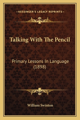 Talking With The Pencil: Primary Lessons In Lan... 116484847X Book Cover