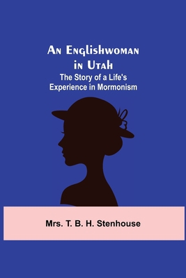 An Englishwoman in Utah: The Story of a Life's ... 9354840825 Book Cover