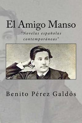 El Amigo Manso [Spanish] 1542303273 Book Cover