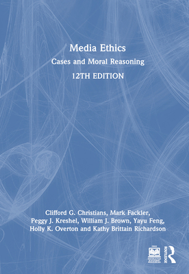 Media Ethics: Cases and Moral Reasoning 1032391405 Book Cover