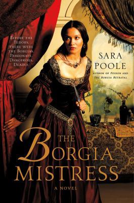 The Borgia Mistress: A Novel (Poisoner Mysteries) 1250023521 Book Cover