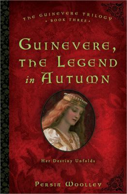 Guinevere, the Legend in Autumn: Book Three of ... 1402246439 Book Cover