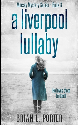 A Liverpool Lullaby (Mersey Murder Mysteries Bo... 1715569296 Book Cover