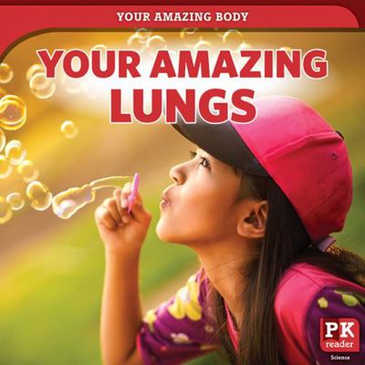 Your Amazing Lungs 1725339676 Book Cover