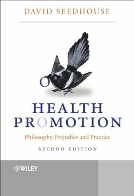 Health Promotion: Philosophy, Prejudice and Pra... 0470847336 Book Cover