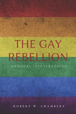 The Gay Rebellion: With original illustrations B08YP6GTNQ Book Cover