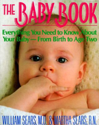 The Baby Book: Everything You Need to Know abou... 0316779059 Book Cover
