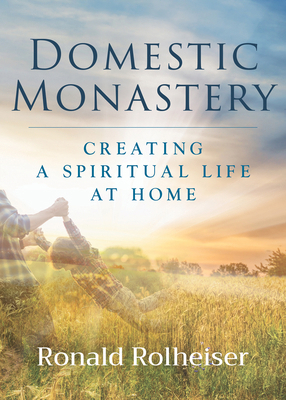 Domestic Monastery: Creating Spiritual Life at ... 164060670X Book Cover