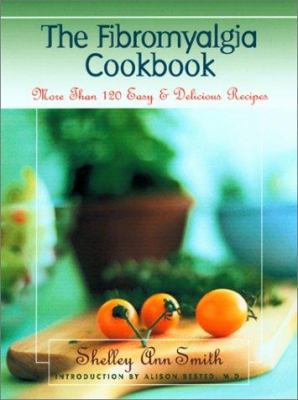 The Fibromyalgia Cookbook: More Than 120 Easy a... 1581822707 Book Cover