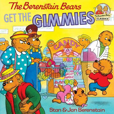 The Berenstain Bears Get the Gimmies 0375989420 Book Cover