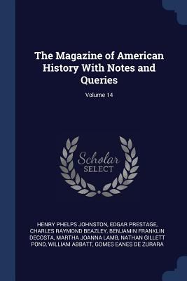 The Magazine of American History With Notes and... 1376462915 Book Cover