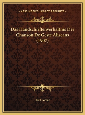 Das Handschriftenverhaltnis Der Chanson De Gest... [German] 1169502989 Book Cover