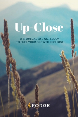 Up-Close: A Spiritual Life Notebook to Fuel You... 1960455117 Book Cover