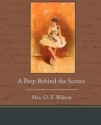 A Peep Behind the Scenes 1438535260 Book Cover