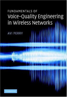 Fundamentals of Voice-Quality Engineering in Wi... 0521855950 Book Cover