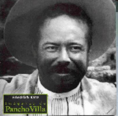 Imagenes de Pancho Villa [Spanish] 9684114508 Book Cover