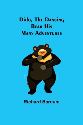 Dido, The Dancing Bear His Many Adventures 9354848877 Book Cover