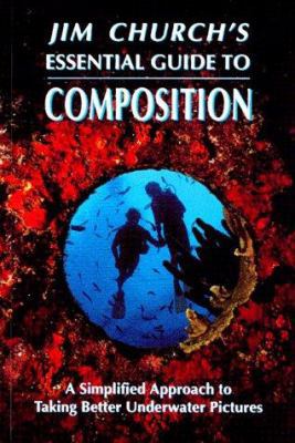 Jim Church's Essential Guide to Composition: A ... 1881652181 Book Cover