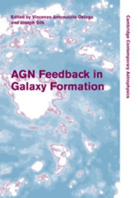 Agn Feedback in Galaxy Formation 0511761384 Book Cover