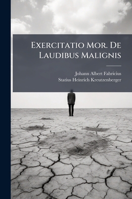 Exercitatio Mor. De Laudibus Malignis 1286421780 Book Cover