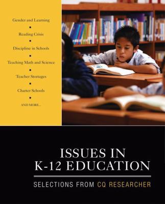 Issues in K-12 Education: Selections from CQ Re... 1412980070 Book Cover