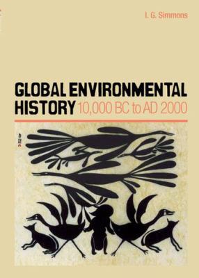 Global Environmental History: 10,000 BC to AD 2000 0748621598 Book Cover