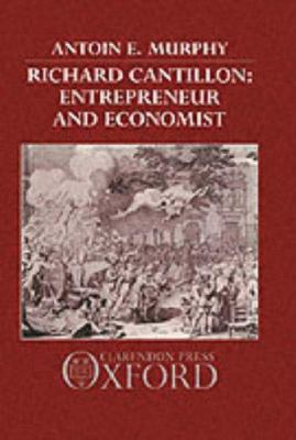 Richard Cantillon: Entrepreneur and Economist 0198285353 Book Cover