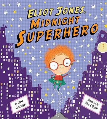 Eliot Jones, Midnight Superhero 1589254163 Book Cover