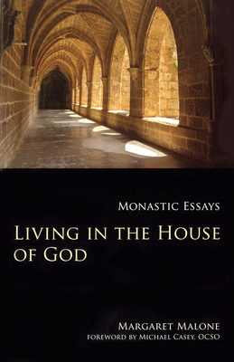 Living in the House of God: Monastic Essays 0879070323 Book Cover