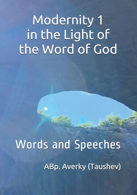 Modernity 1 in the Light of the Word of God: Words and Speeches B089267YPS Book Cover