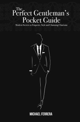 The Perfect Gentleman's Pocket Guide: Modern Se... 0985369809 Book Cover