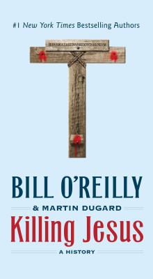 Killing Jesus: A History 0805098550 Book Cover