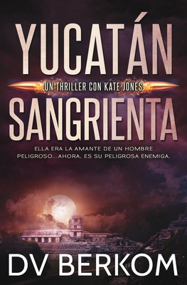 Yucatán Sangrienta [Spanish] 1734859962 Book Cover
