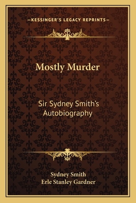 Mostly Murder: Sir Sydney Smith's Autobiography 1163823589 Book Cover