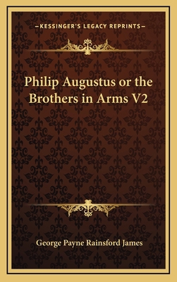 Philip Augustus or the Brothers in Arms V2 1163412635 Book Cover