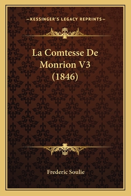 La Comtesse De Monrion V3 (1846) [French] 1167538358 Book Cover