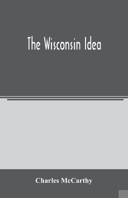 The Wisconsin idea 9354005543 Book Cover