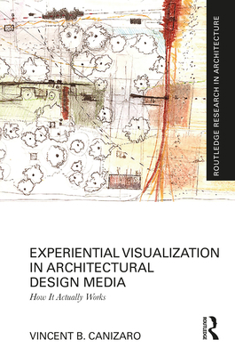 Experiential Visualization in Architectural Des... 1032357118 Book Cover