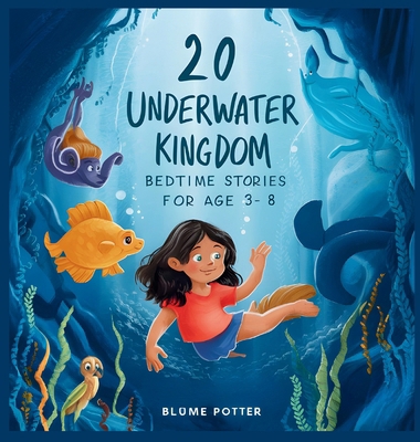 20 Underwater Kingdom Bedtime Stories For Kids ... B0DCYLLYF1 Book Cover