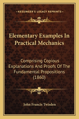 Elementary Examples In Practical Mechanics: Com... 1164630245 Book Cover