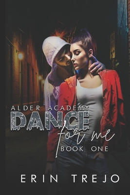 Dance For Me: (A Dark College/Enemies to Lovers) B084QLMB2K Book Cover