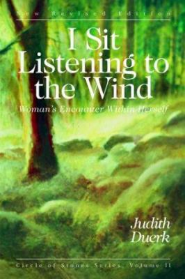 I Sit Listening to the Wind: Woman's Encounter ... 1880913372 Book Cover