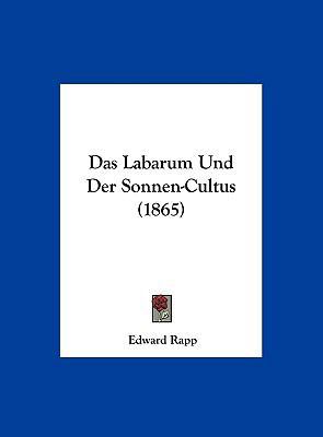 Das Labarum Und Der Sonnen-Cultus (1865) [German] 1162290153 Book Cover