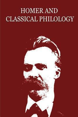 Homer And Classical Philology 1479230626 Book Cover