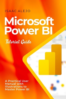 Microsoft Power BI Tutorial Guide: A Practical ... B0CH2QRJ9S Book Cover